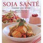  SOJA SANTE  CUISINER AVEC LE SOJA