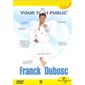 DVD THEATRE / HUMOUR / SPECTACLE DVD Franck dubosc : pour toi public