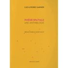  POESIE SPATIALE ; UNE ANTHOLOGIE