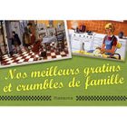 GASTRONOMIE / VINS Nos meilleurs gratins et crumbles de famille