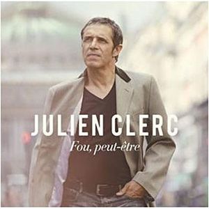 VARIETE FRANCAISE JULIEN CLERC - Fou Peut-être