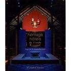 TOURISMES / VOYAGES Heritage hotels de l'inde ; legs de la magnific...