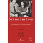 ART / CINEMA / MUSIQUE De la beauté des latrines ; pour réhabiliter le...