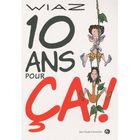  10 ANS POUR CA !