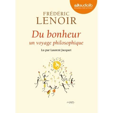 Un voyage philosophique Frédéric Lenoir