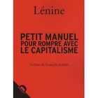 ENTREPRISE / ECONOMIE / DROIT Petit manuel pour rompre avec le capitalisme de...