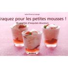 GASTRONOMIE / VINS CRAQUEZ POUR; LES PETITES MOUSSES ; 30 RECETTES D'