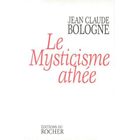 RELIGION / ESOTHERISME Le mysticisme athee
