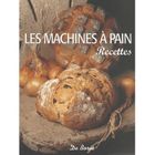  LES MACHINES A PAIN : RECETTES