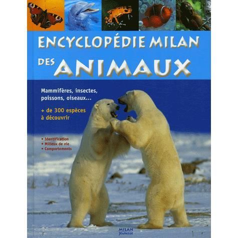 Encyclopedie milan des animaux   Achat / Vente livre Emmanuelle