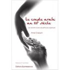  LE COUPLE ARABE AU XXIEME SIECLE - LES SECRETS D'UNE SEXUALITE PLUS EPANOUIE