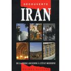 TOURISMES / VOYAGES Iran ; de la Perse ancienne à l'état moderne
