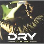  DRY - Tôt Ou Tard
