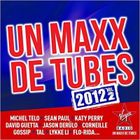 COMPILATION UN MAXX DE TUBES 2012 VOL.2 - Compilation