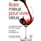 SANTE / FAMILLE / VIE PRATIQUE BOIRE MIEUX POUR VIVRE VIEUX ; LE PALMARES SANTE D