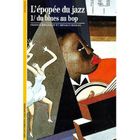 LITTERATURE - ROMANS L'EPOPEE DU JAZZ T. 1