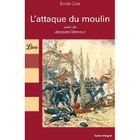 LITTERATURE / ROMANS L'attaque du moulin ; Jacques Damour