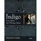ART / CINEMA / MUSIQUE Indigo, les routes de l'afrique bleue