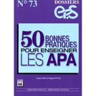 SCOLAIRE / UNIVERSITAIRES DOSSIERS EPS T.73; 50 BONNES PRATIQUES POUR ENSEIG