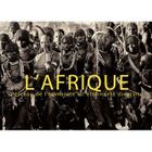  L'AFRIQUE ; BERCEAU DE L'HUMANITE A L'ETONNANTE DIVERSITE