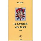 LITTERATURE - ROMANS LE CARROUSEL DES DUPES