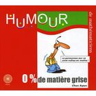 SCIENCES / TECH / MEDECINE Humour de mathematiciens ; 0% de matiere grise
