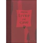 GASTRONOMIE / VINS Mon livre de cave