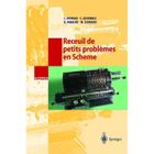 SCIENCES / TECH / MEDECINE Recueil de petits problèmes en scheme