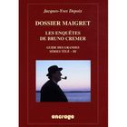 ART / CINEMA / MUSIQUE DOSSIER MAIGRET, LES ENQUETES DE BRUNO CREMER ; GU
