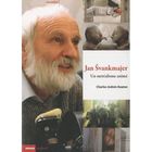 ART / CINEMA / MUSIQUE LE CINEMA DE JAN SVANKMAJER ; UN SURREALISME ANIME