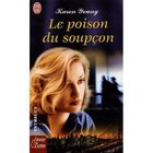 LITTERATURE - ROMANS Le poison du soupcon