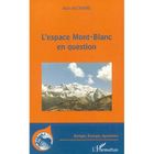 HISTOIRE / GEO / ACTUALITES L'espace mont-blanc en question