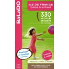 TOURISMES / VOYAGES GUIDE BALADO; ILE DE FRANCE ; BEBE ET ENFANT (EDIT