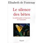 SCIENCES HUMAINES Le silence des bêtes ; la philosophie à l'épreu...