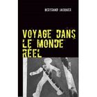  VOYAGE DANS LE MONDE REEL ; UNE VULGARISATION