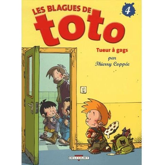 Les Blagues de Toto Tome 4 Achat / Vente livre Thierry Coppée Delcourt Parution 07/06/2006 pas