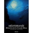 HISTOIRE-GEO - ACTUS Mediterranee ; memoires de la grande bleue