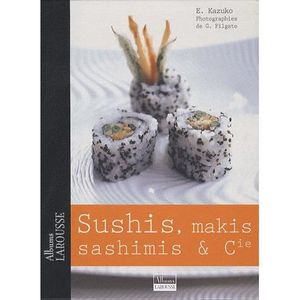 GASTRONOMIE / VINS Sushis, makis, sashimis & Cie GASTRONOMIE / VINS Sushis, makis, sashimis & Cie