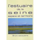  ESTUAIRE SEINE. ESPACE ET TERRITOIRE.