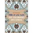 100 Coloriages Anti Stress Mille Et Une Nuit
