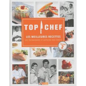 GASTRONOMIE / VINS TOP CHEF T.2; LES MEILLEURES RECETTES, LES TECHNIQ