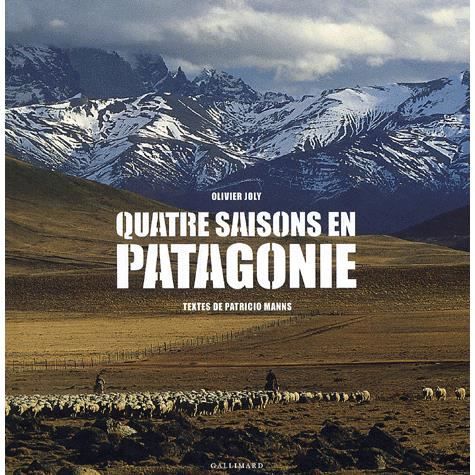 Quatre saisons en patagonie   Achat / Vente livre Olivier Joly