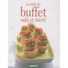 GASTRONOMIE / VINS La bible du buffet salé et sucré