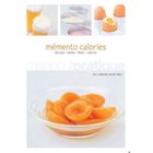 SANTE / FAMILLE / VIE PRATIQUE Memento calories
