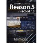SCIENCES / TECH / MEDECINE APPRENDRE PROPELLERHEAD REASON 5 ET RECORD 1.5
