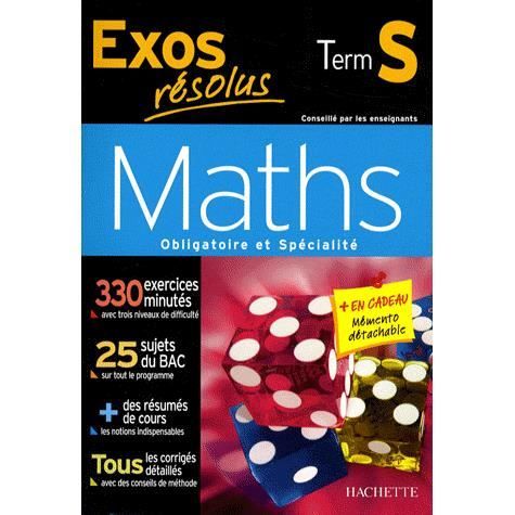 SCOLAIRE   ETUDIANT EXOS RESOLUS; maths ; terminale S ; enseignemen