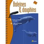 NATURE / ANIMAUX BALEINES ET DAUPHINS ; TOUTES LES ESPECES DU MONDE