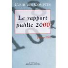 ENTREPRISE / ECONOMIE / DROIT Cour des comptes ; le rapport public 2000