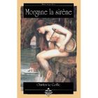 LITTERATURE - ROMANS MORGANE LA SIRENE