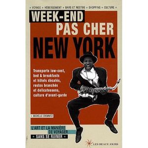 TOURISMES / VOYAGES Week-end pas cher ; New York TOURISMES / VOYAGES Week-end pas cher ; New York